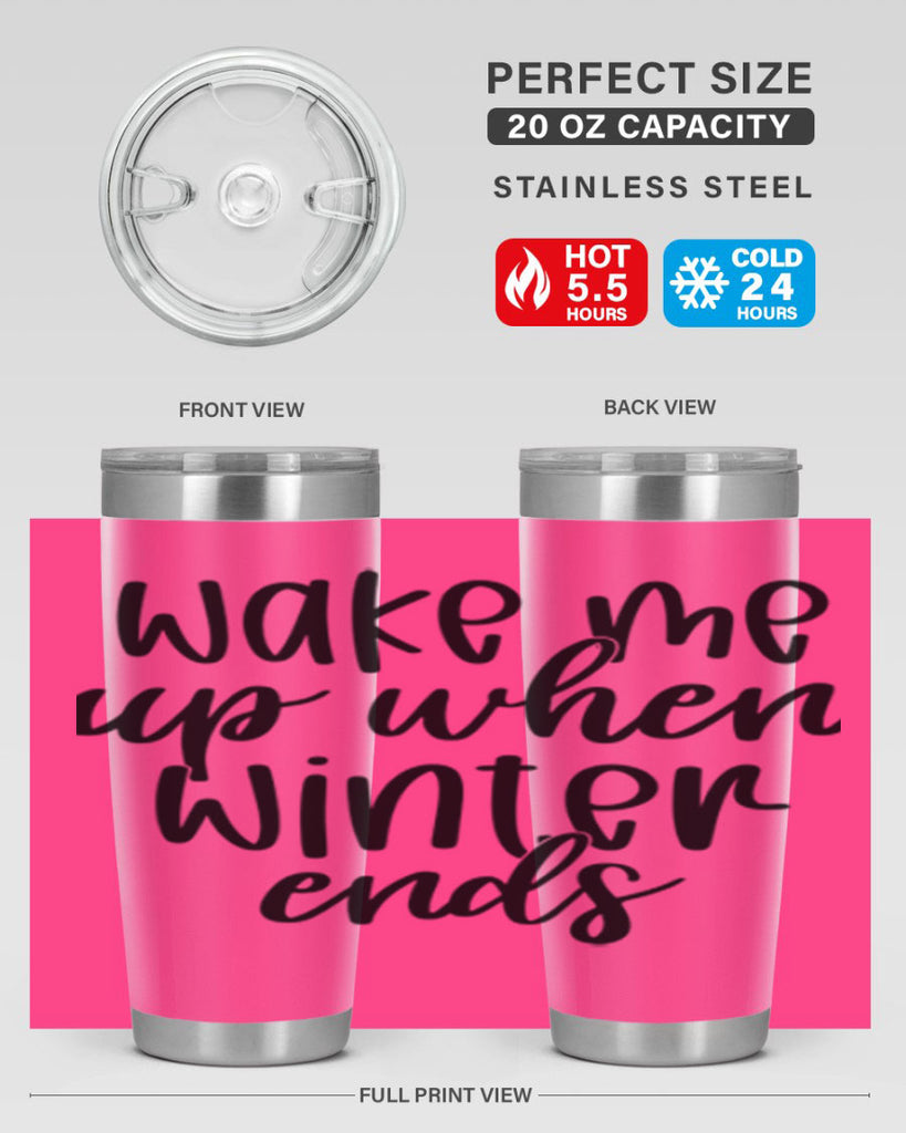 Wake Me Up When Winter Ends430#- winter- Tumbler