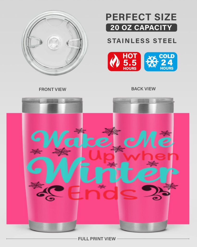 Wake Me Up when Winter Ends Graphics 433#- winter- Tumbler