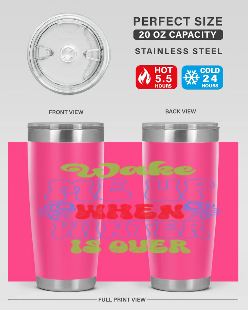 Wake me up when winter is over 431#- winter- Tumbler