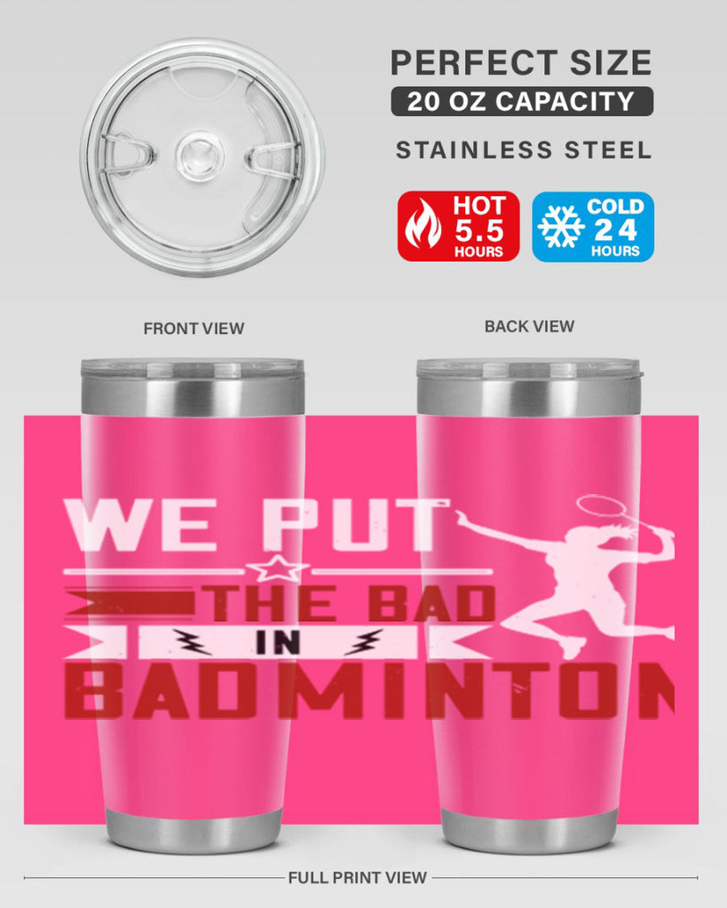 We put the Bad in Badminton 1772#- badminton- Tumbler