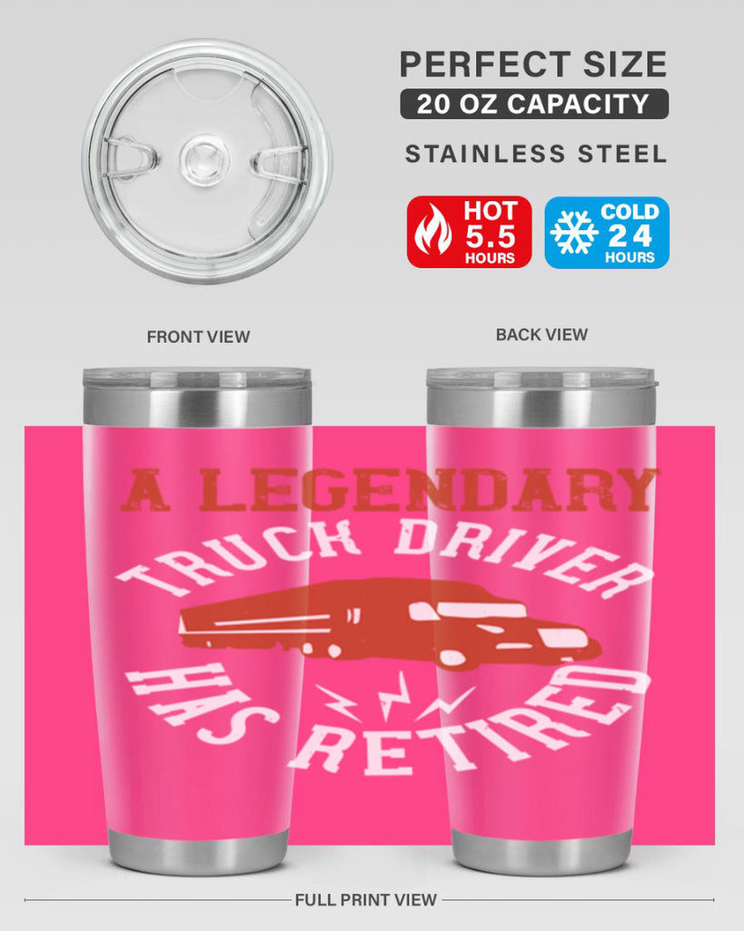 a legendary truck driver has retired Style 50#- truck driver- tumbler