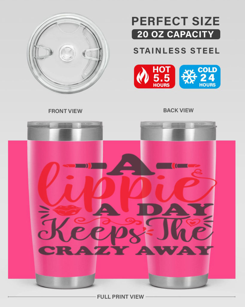 a lippie a day keeps the crazyaway Style 166#- make up- Tumbler