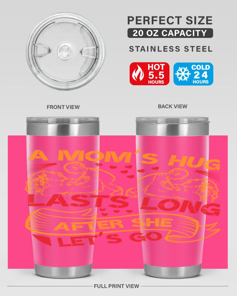a moms hug lasts long after she lets go 99#- mothers day- Tumbler