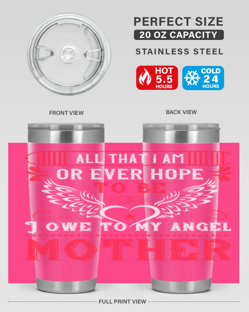 all that i am or 94#- mothers day- Tumbler