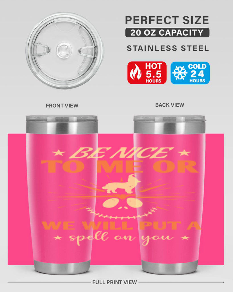 be nice to me or we will put a spell on you 140#- halloween- Tumbler