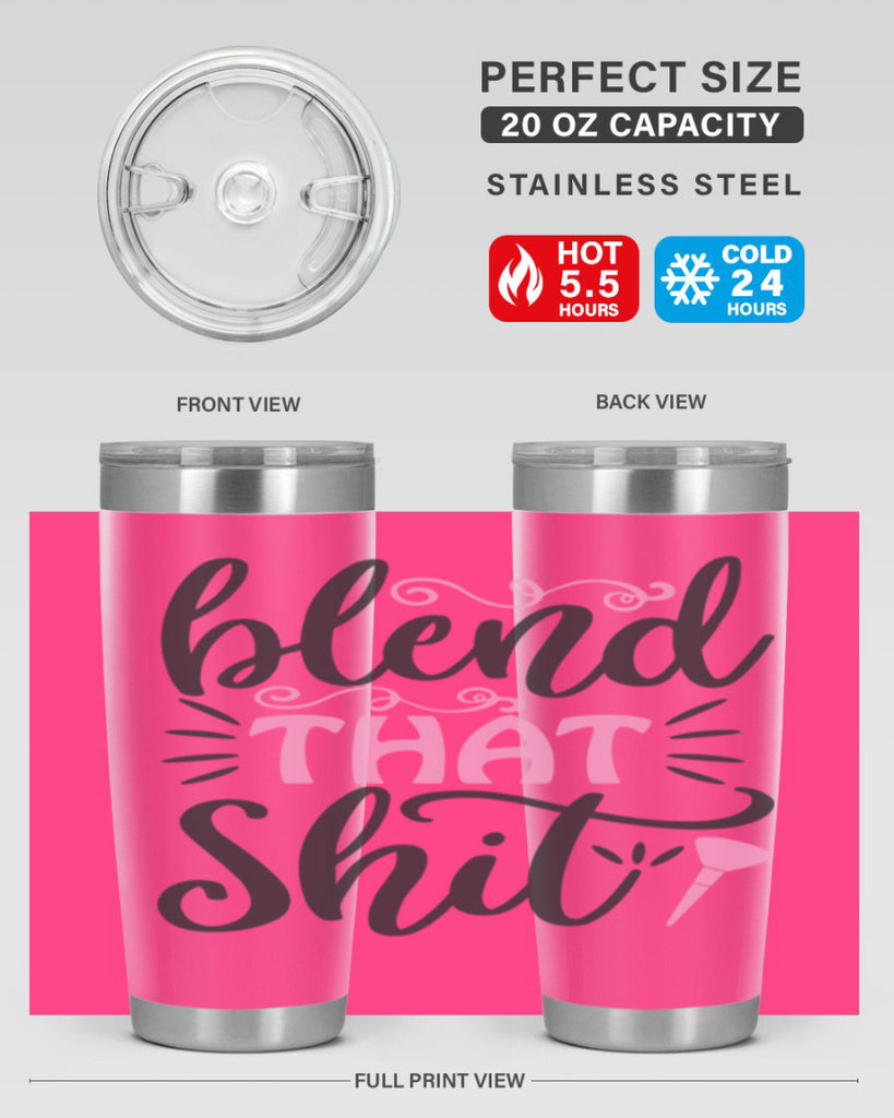 blend that shit Style 161#- make up- Tumbler