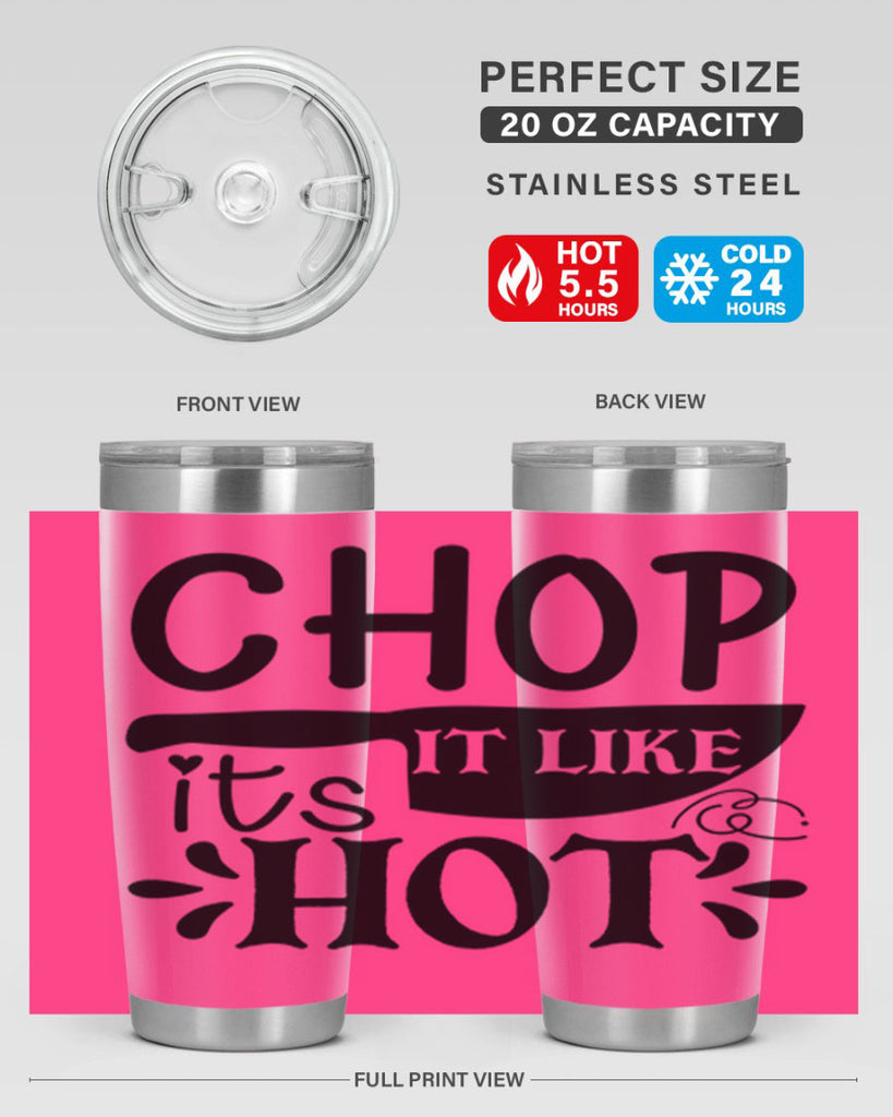 chop it like its hot 114#- kitchen- Tumbler