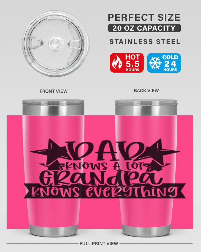 dad knows a lot grandpa knows everything 65#- fathers day- Tumbler