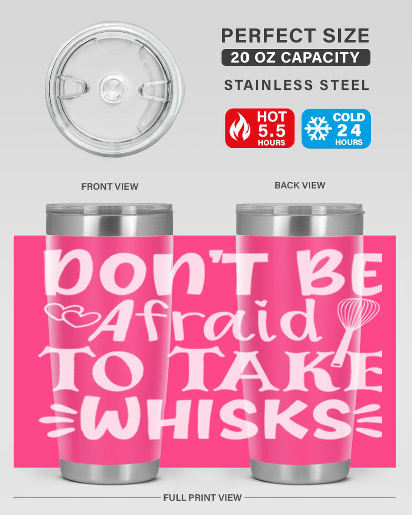 dont be afraid to take whisks 40#- kitchen- Tumbler