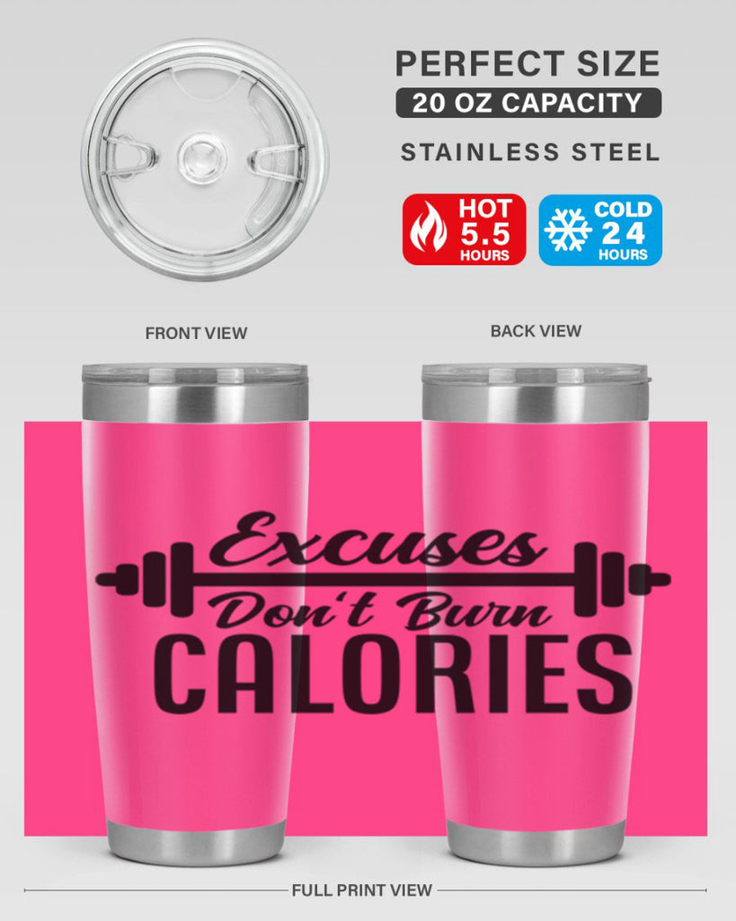 excuses dont burn calories 45#- gym- Tumbler
