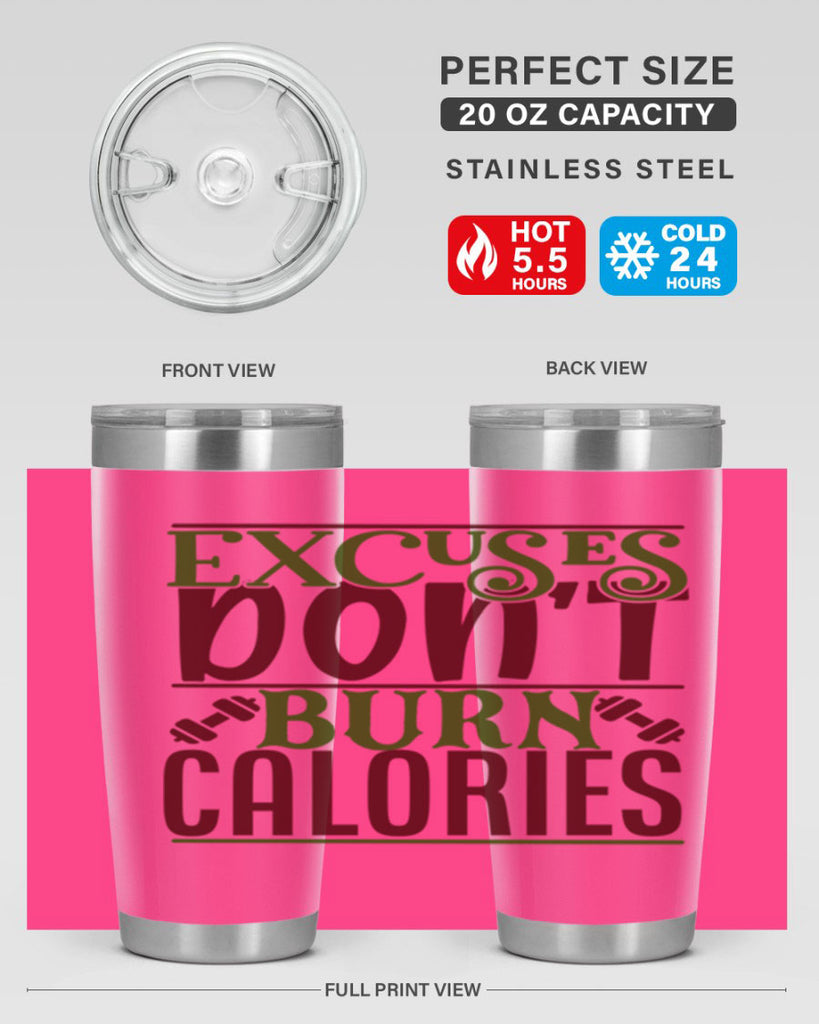 excuses dont burn calories 46#- gym- Tumbler