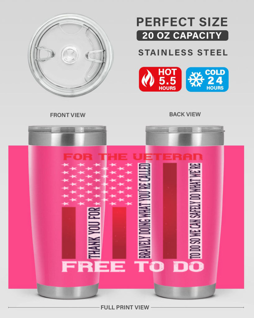 for the veteran thank you for bravely doing what you’re called 62#- Veterns Day- Tumbler