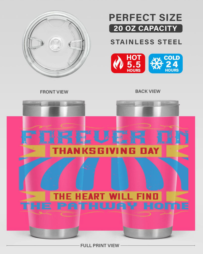 forever on thanksgiving day the heart will find the pathway home 46#- thanksgiving- Tumbler