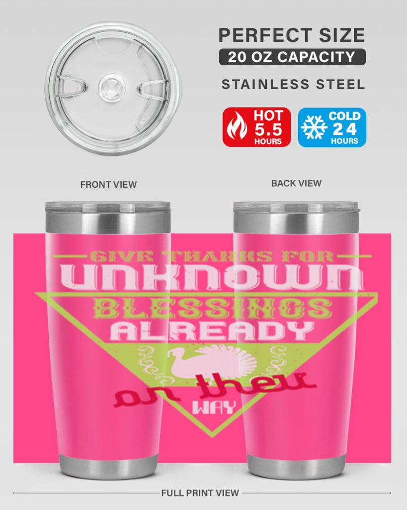 give thanks for unknown blessings already on their way 42#- thanksgiving- Tumbler