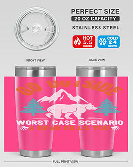go outside worst case scenario a bear kills you  40#- Bears- Tumbler
