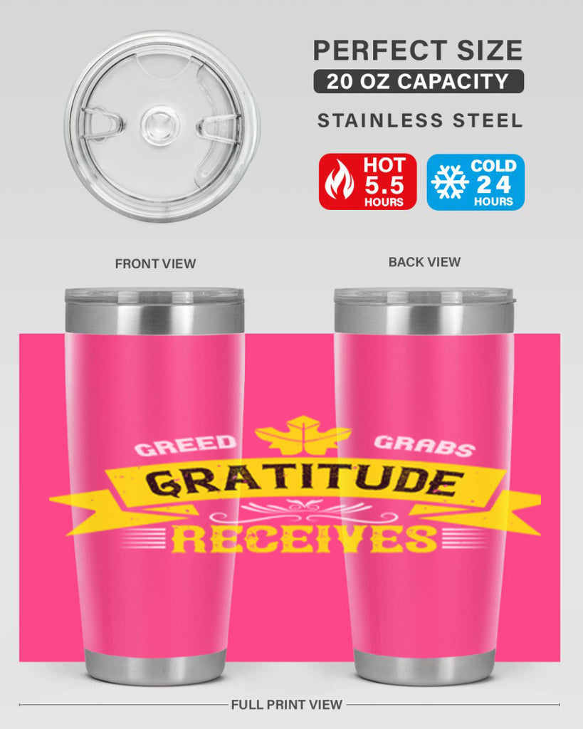 greed grabs gratitude receives 37#- thanksgiving- Tumbler