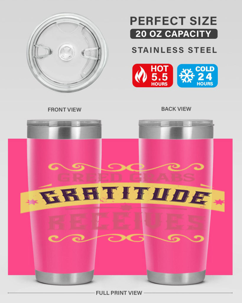 greed grabs gratitude receives 38#- thanksgiving- Tumbler