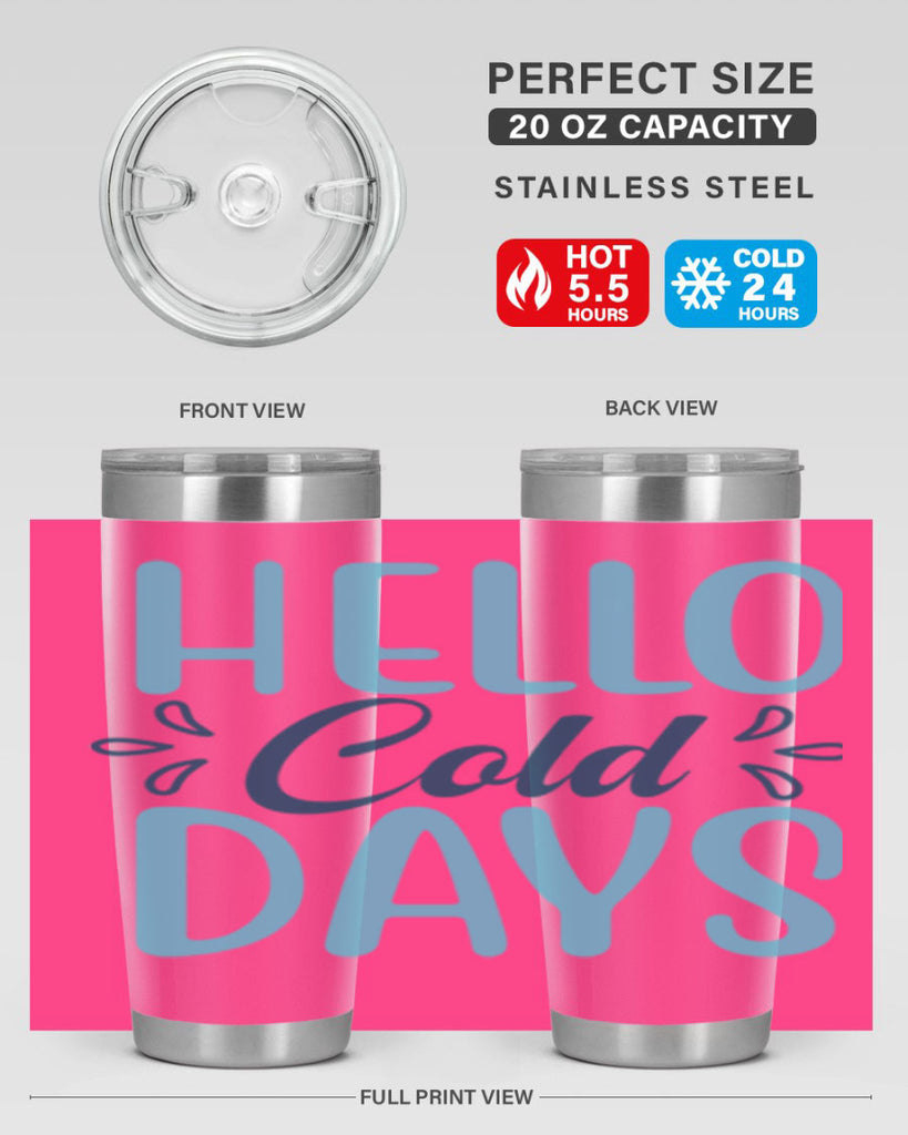 hello cold days 144#- winter- Tumbler
