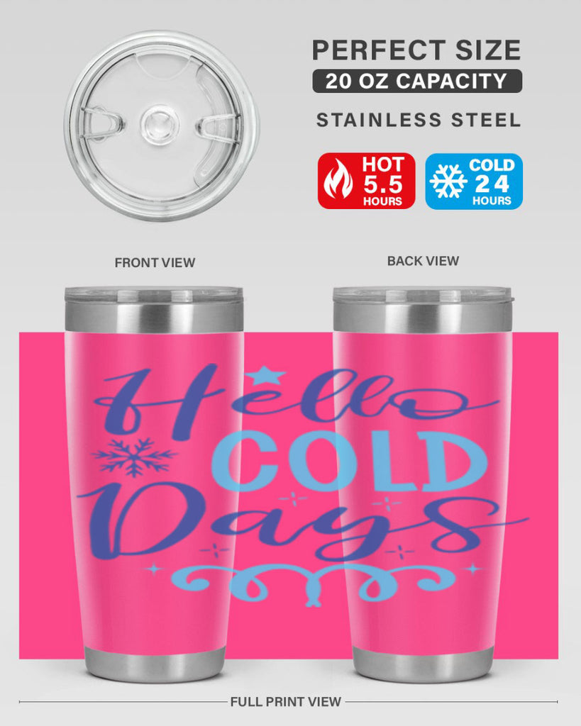 hello cold days 145#- winter- Tumbler