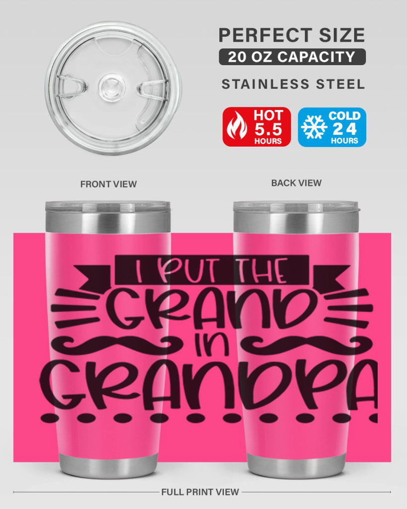 i put the grand in grandpa 36#- fathers day- Tumbler