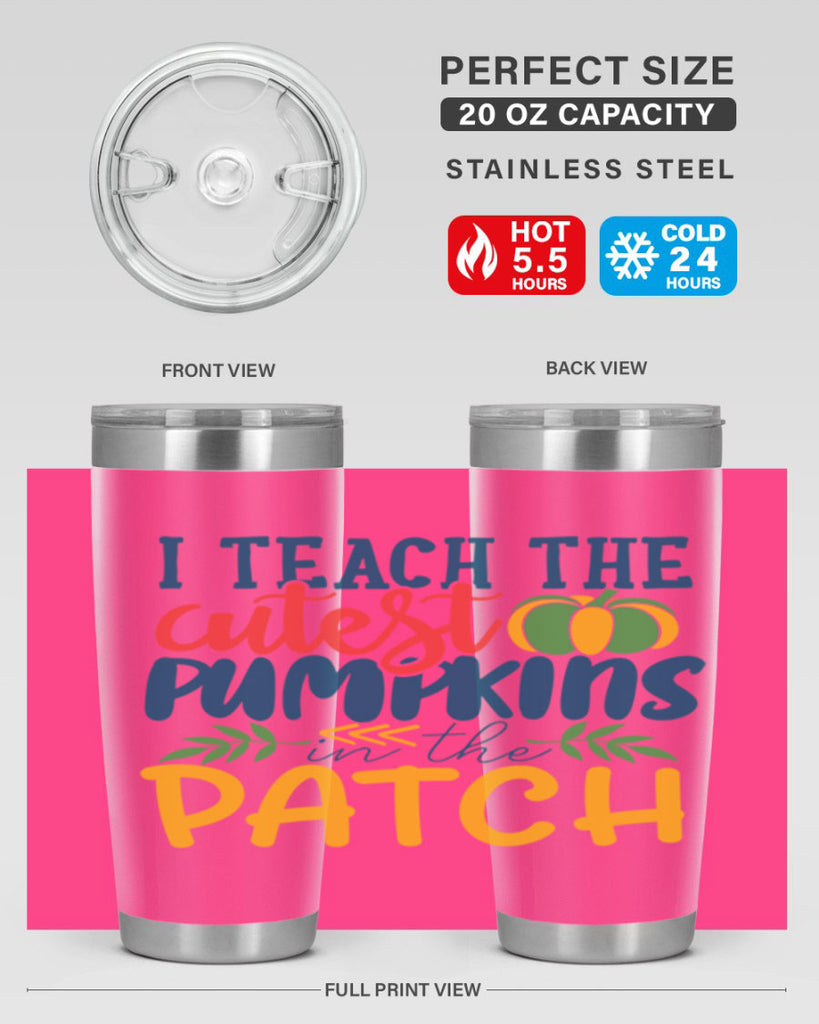 i teach the cutest pumpkins in the patch Style 175#- teacher- tumbler