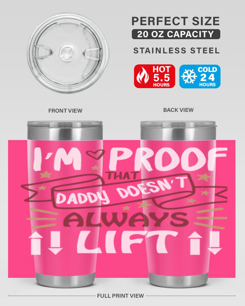 i’m proof that daddy doesn’t always lift 86#- fathers day- Tumbler