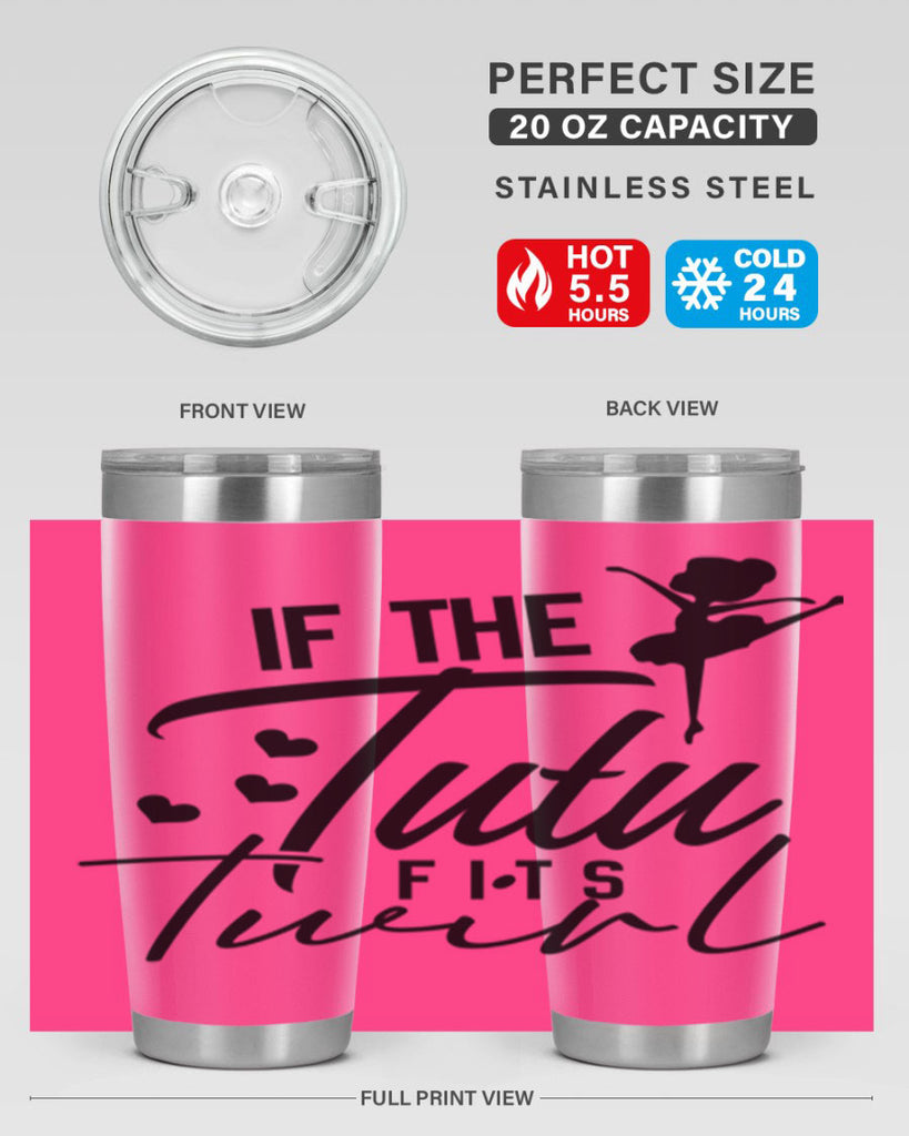 if the tutu fits twirl 48#- ballet- Tumbler