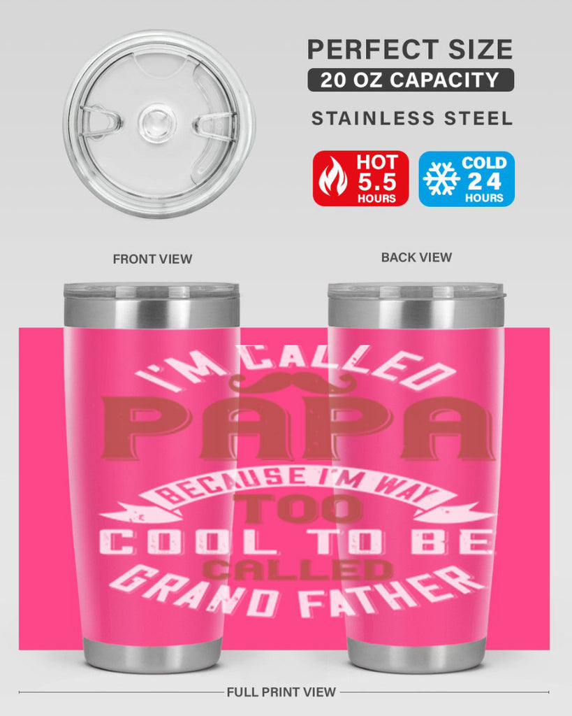 im called papa because im way too cool to be called grand father 229#- fathers day- Tumbler