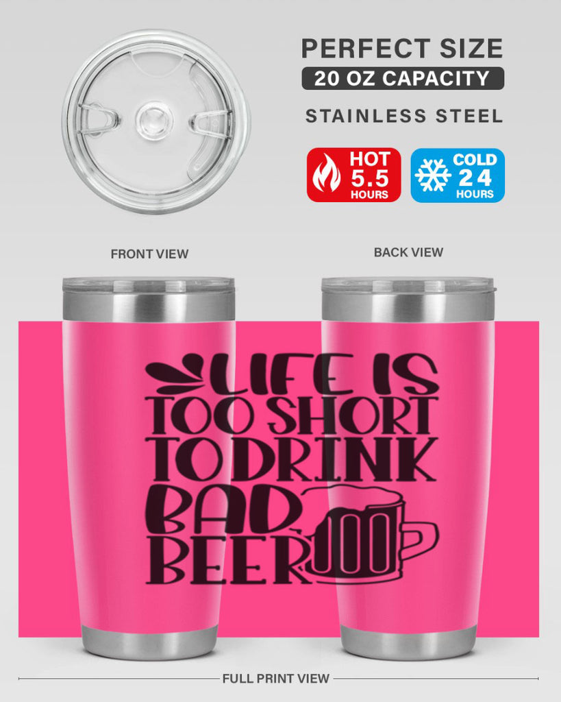 life is too short to drink 26#- beer- Tumbler