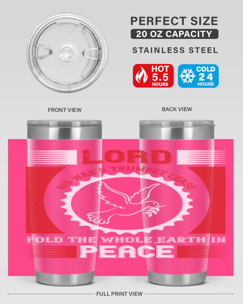 lord bid war’s trumpet cease fold the whole earth in peace 48#- Veterns Day- Tumbler