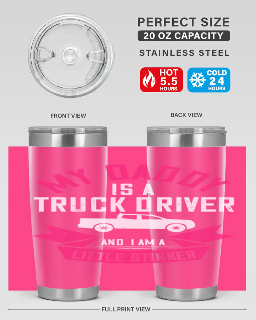 my daddy is a truck driver and i am a little stinker Style 29#- truck driver- tumbler