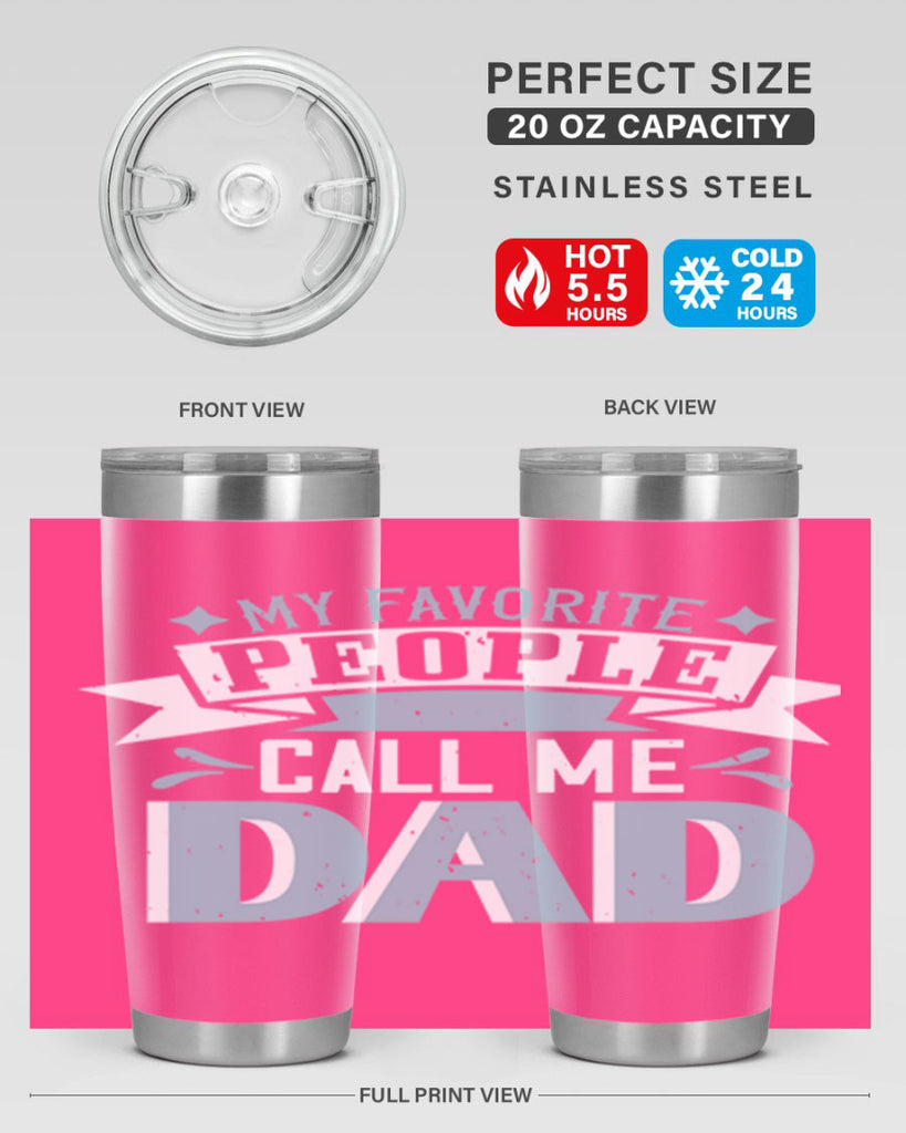 my favorite people call me dad 211#- fathers day- Tumbler