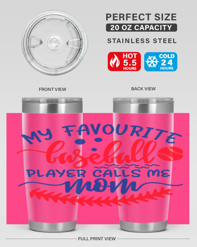 my favourite baseball player calls me mom 2051#- baseball- Tumbler