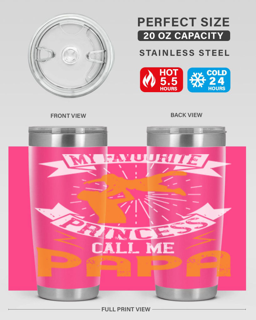 my favourite princess call me papa 202#- fathers day- Tumbler