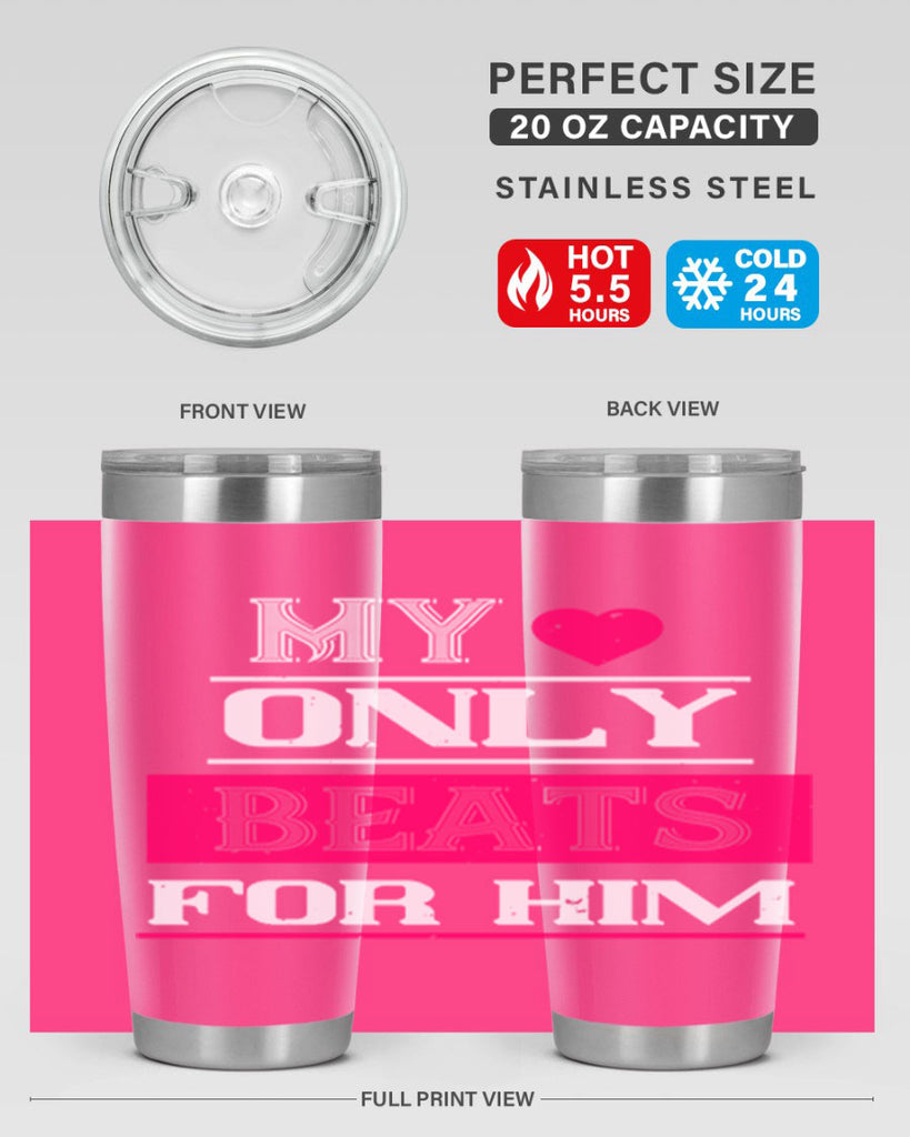 my love only beats for him 35#- valentines day- Tumbler