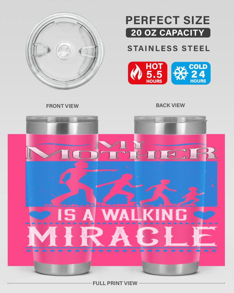 my mother is a walking miracle 45#- mothers day- Tumbler