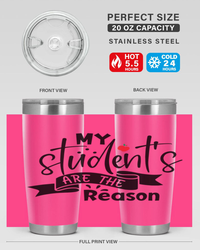 my students are the reason Style 172#- teacher- tumbler