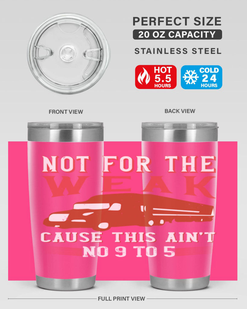 not for the weak cause this aint no to Style 26#- truck driver- tumbler