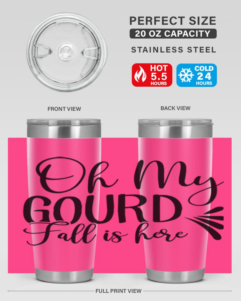 oh my gourd fall is here 453#- fall- Tumbler