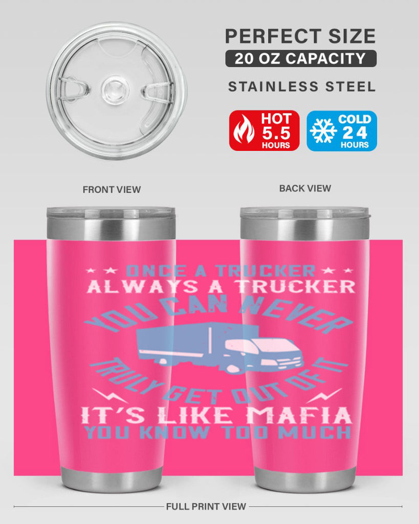 once a trucker always a trucker you z Style 25#- truck driver- tumbler
