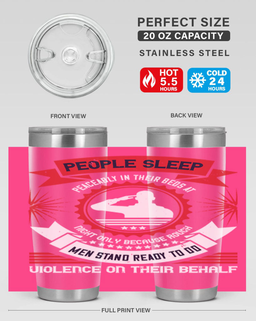 people sleep peaceably in their beds at night only because rough men 34#- Veterns Day- Tumbler