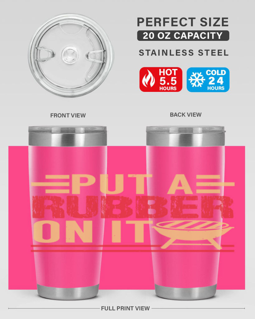 put a rubber on it 18#- bbq- Tumbler