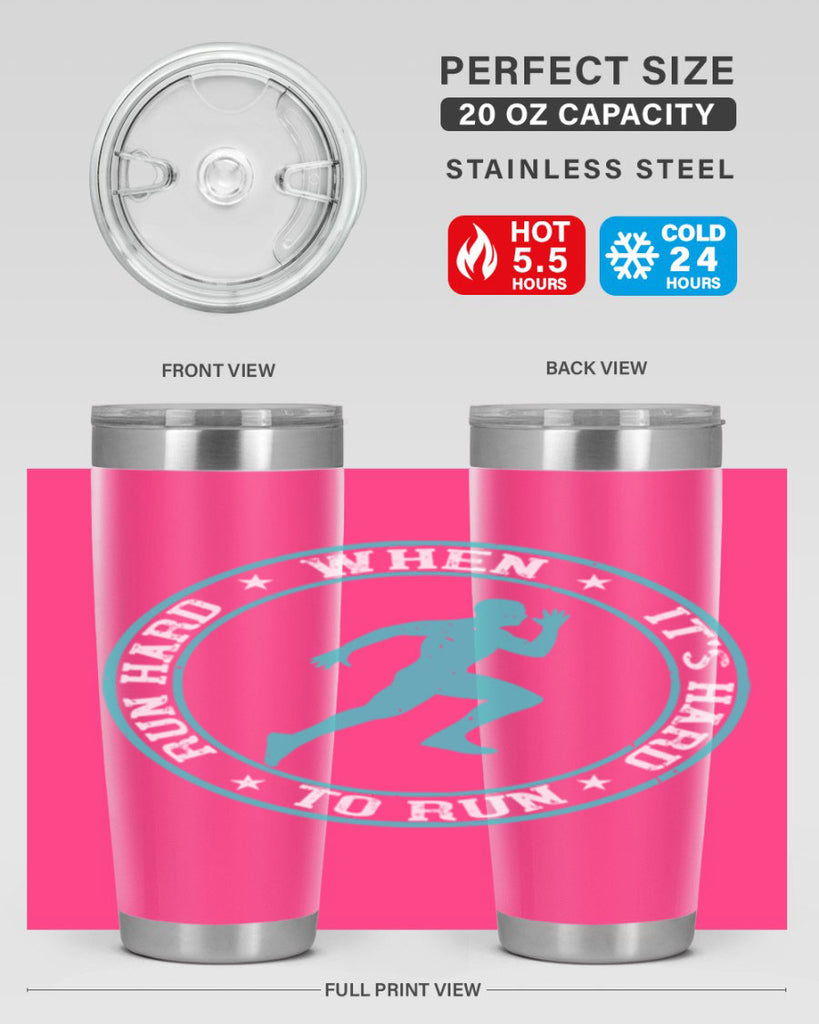 run hard when it’s hard to run 28#- running- Tumbler