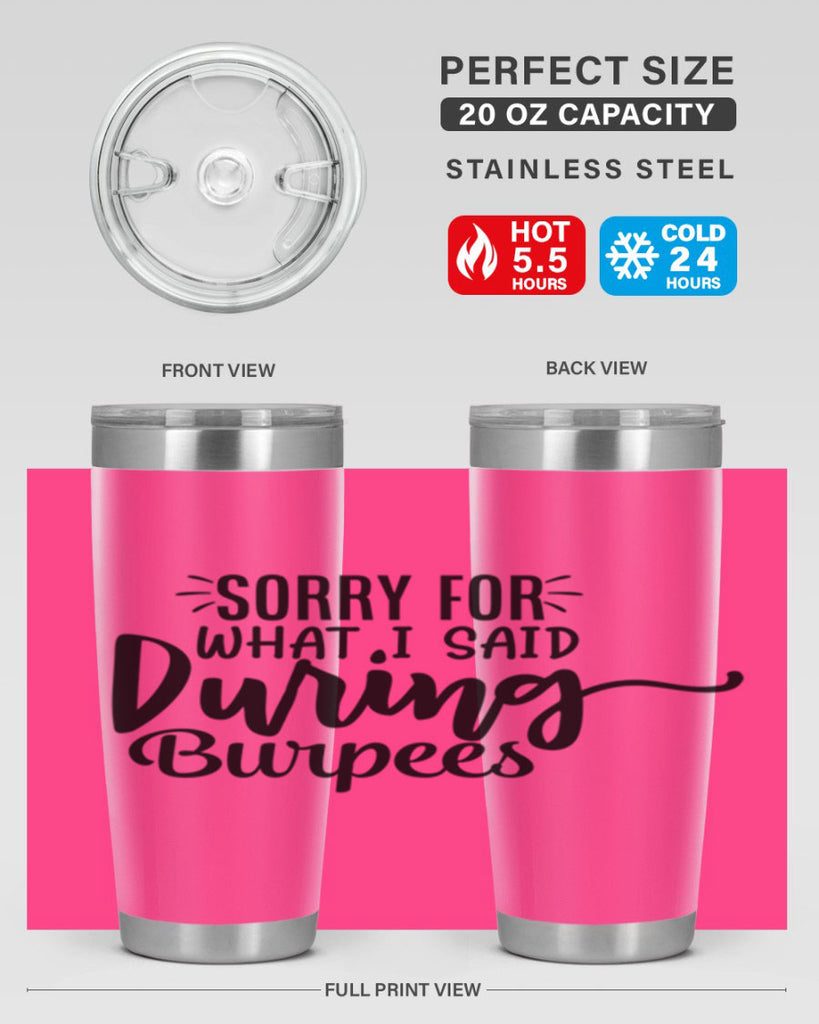 sorry for what i said during burpees 15#- gym- Tumbler