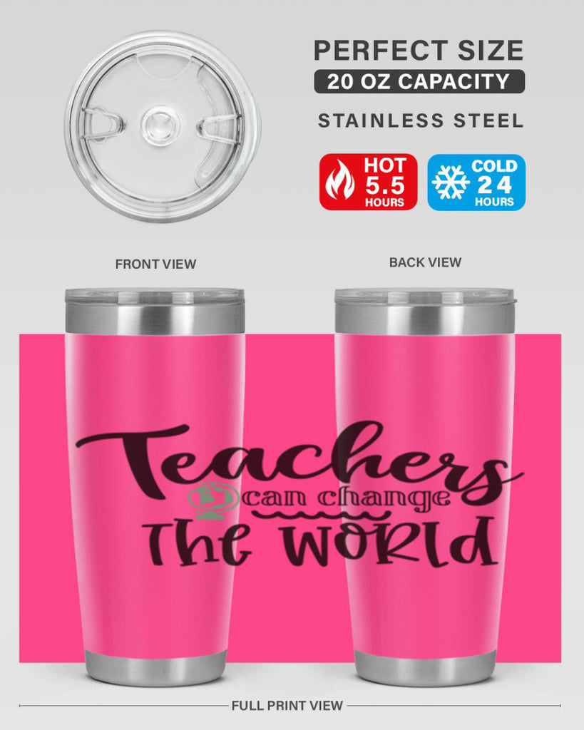 teachers can change the world Style 135#- teacher- tumbler