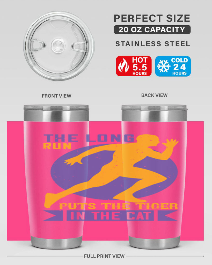 the long run puts the tiger in the cat 15#- running- Tumbler