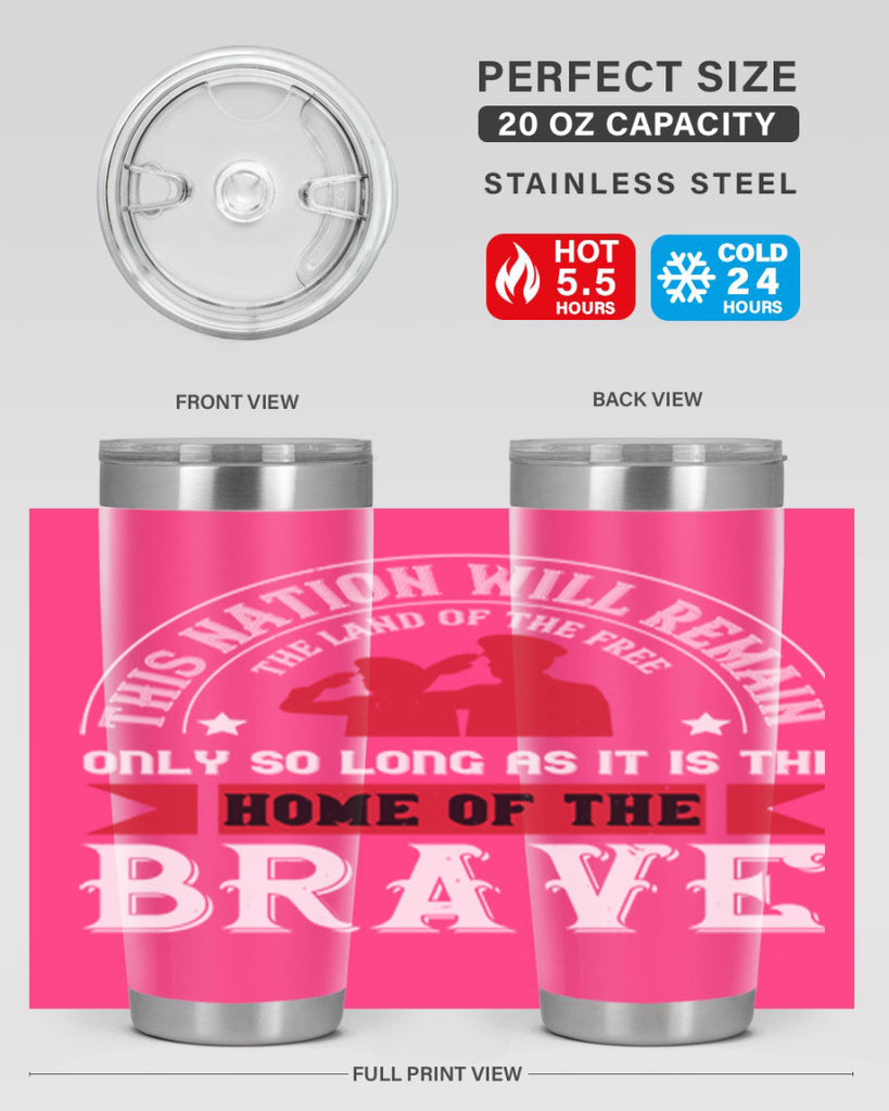 this nation will remain the land of the free only so long as it is the home of the brave 18#- Veterns Day- Tumbler
