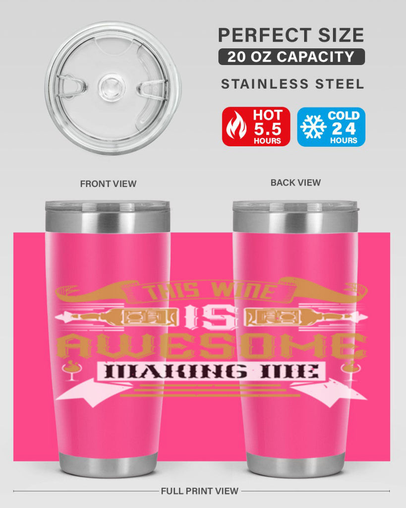 this wine is awesome making me 22#- drinking- Tumbler