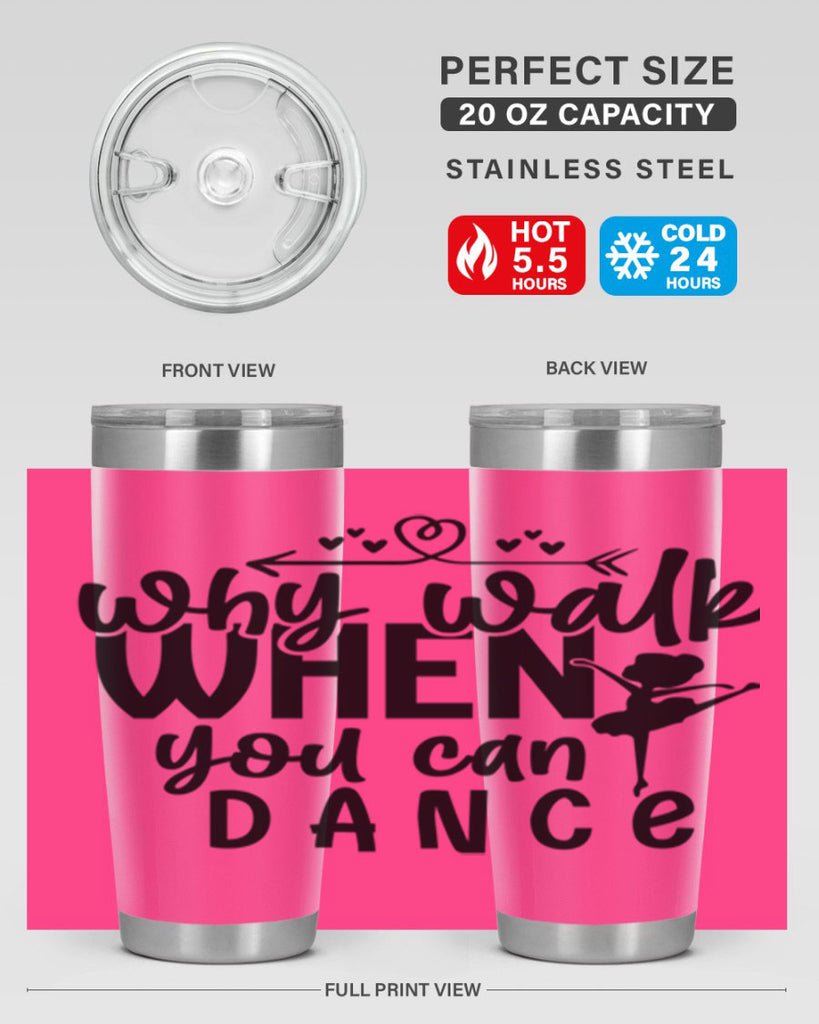why walk when you can dance 92#- ballet- Tumbler
