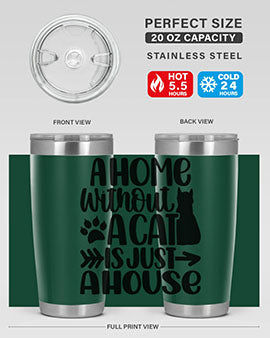 A Home Without A Cat Style 73#- cat- Tumbler